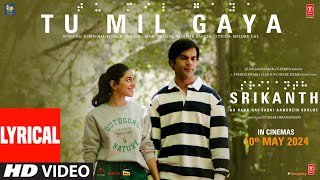 SRIKANTH TU MIL GAYA Lyrics  RAJKUMMAR RAO ALAYA JUBIN NAUTIYALTULSI KUMARTANISHK BHUSHAN K [upl. by Hyacinthe74]