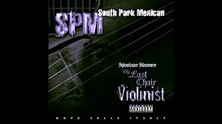 SPM  Mexican Heaven Chopped and Screwed [upl. by Giacopo]