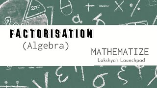 Factorisation  Algebra  Mathematics [upl. by Yddub]