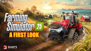 Farming Simulator 25  A First Look [upl. by Eirret894]