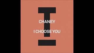 Chaney  I Choose You Extended Mix TOOLROOM [upl. by Dittman]