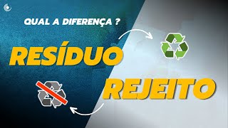 RESÍDUO e REJEITO  Entenda as diferenças entre Resíduos e Rejeitos [upl. by Ecnerwal310]