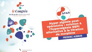 Hyper algésie postopératoire  solution à l’hyperalgésie SSPI alternative à la titration de morphine [upl. by Eudo]