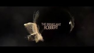 The Best Documentary Ever  The Brinks Mat Robbery Full Documentary [upl. by Camilla]