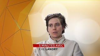 Cinq minutes avec Eve Landry [upl. by Aihsiym]