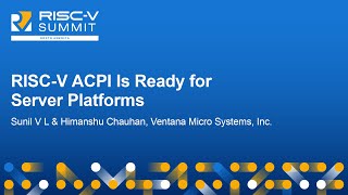 RISCV ACPI Is Ready for Server Platforms  Sunil V L amp Himanshu Chauhan [upl. by Katherina]