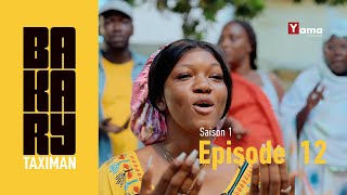 Série  BAKARY TAXIMAN  Saison 1  Episode 12 [upl. by Whitelaw]