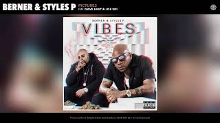 Berner amp Styles P quotPicturesquot feat Dave East amp Joe Skiprod by The Elevaterz [upl. by Knute]