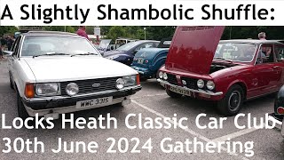 A Slightly Shambolic Shuffle Locks Heath Classic Car Club Gathering 30th June 2024 [upl. by Bubalo]