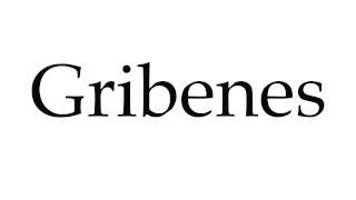 How to Pronounce Gribenes [upl. by Eat]