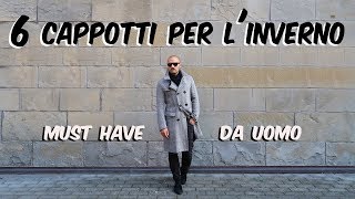 6 cappotti per linverno must have da uomo Che Stile [upl. by Latsyrk]