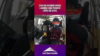 🔙🚘 TBT PECHITO LÓPEZ y una vuelta a bordo en los 200 KILÓMETROS de BUENOS AIRES 2021 [upl. by Adnof]