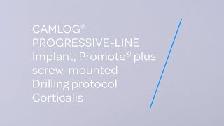 CAMLOG PROGRESSIVE LINE Implantate Promote plus verschraubt Bohrprotokoll Dense Bone Corticalis [upl. by Callan987]