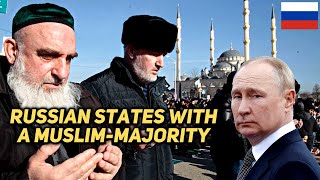 7 Russian States with a Majority Muslim Population [upl. by Staten]