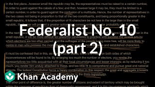 Federalist No 10 part 2  US government and civics  Khan Academy [upl. by Maura89]