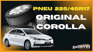 Pneu 22545R17  Original Corolla [upl. by Drofla]