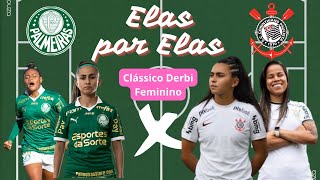 ELAS POR ELAS  PALMEIRAS X CORINTHIANS  GRANDE DÉRBI FEMININO NO BRASILEIRÃO 2024 [upl. by Ertnod98]