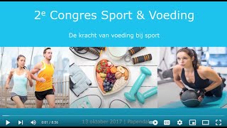 Verslag van het 2e congres Sport amp Voeding op 13 oktober 2017 Papendal Arnhem [upl. by Akeit]