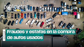 ¿Quieres comprar un auto USADO ¡Checa estos tips para evitar estafas [upl. by Feliza]