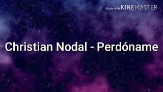 Christian Nodal  Perdóname letra [upl. by Klarrisa]