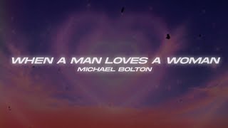 Michael Bolton  When a Man Loves a Woman Lyrics [upl. by Mehta856]