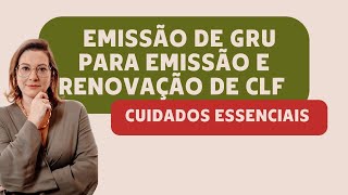 Emissão de GRU para emissão e renovação de CLF  cuidados essenciais [upl. by Rafael]