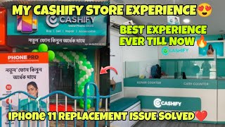 My Cashify Store Experience😍  iPhone 11 replacement issue solved  Watch before buying👍 [upl. by Jovitah]