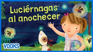 Luciérnagas al anochecer  Cuento para niños  Vooks [upl. by Ameg748]