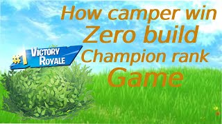 How camper win zero build champion ranked game [upl. by Eilyac]