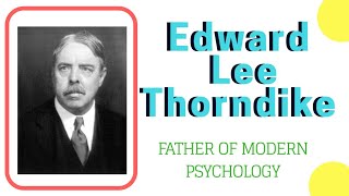 E L ThorndikeThe Father of Modern Educational Psychology and the Teaching of Mathematics [upl. by Notsej]