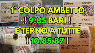 1° COLPO AMBETTO 985 E TERNO A TUTTE 108587 COME L 88 ANCHE COL 10 [upl. by The]