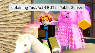 SPEEDRUN Obtaining Tusk Act 4 BUT in Public Server  A Universal Time [upl. by Petie309]