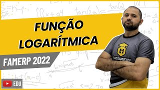 FUNÇÃO LOGARÍTMICA  FAMERP 2022 [upl. by Castera]