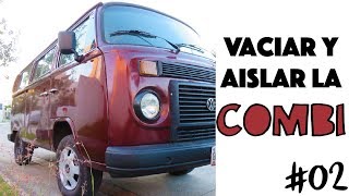 Vaciado y aislamiento de la combi  02 CAMPERIZACIÓN VW T2 [upl. by Novej666]