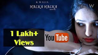 Yeh Jo Halka Halka Saroor HaiUnplugged Cover  K Walia  Female Version  Nusrat Fateh Ali Khan [upl. by Yrmac]