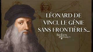 Secrets dhistoire  Léonard de Vinci le génie sans frontières [upl. by Eberta41]