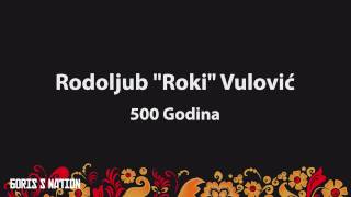 Rodoljub quotRokiquot Vulovič  500 Godina Lyrics amp English  Turkish Translation [upl. by Malva]