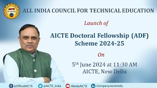 Launch of AICTE Doctoral Fellowship ADF Scheme 202425 [upl. by Carlota]