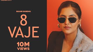 8 vaje Full Video Baani sandhu  DJ flow  Shree Brar  Garry Bhullar Films New Punjabi song 2024 [upl. by Rem]