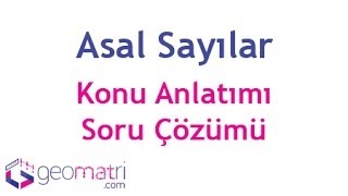 Asal Sayılar  Konu Anlatımı ve Soru Çözümleri [upl. by Eivla960]