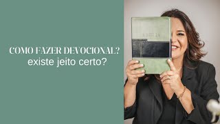 COMO FAZER DEVOCIONAL EXISTE JEITO CERTO [upl. by Jenny]