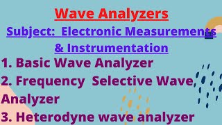 Wave Analyzers Basic Wave Frequency Selective Wave Heterodyne Wave AnalyzersEMI [upl. by Ariuqahs903]