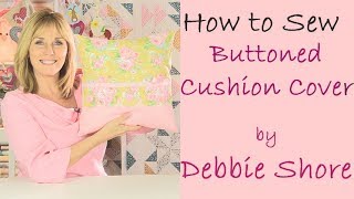 How to sew a buttoned cushion cover by Debbie Shore [upl. by Neened]