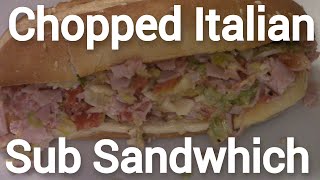 Chopped Italian Sub Sandwich [upl. by Hayott734]