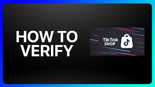 How To Verify TikTok Shop Tutorial [upl. by Azal]