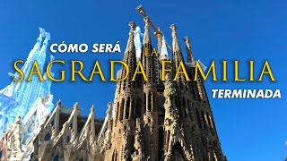 La Sagrada Familia 4K ¿Cómo se verá terminada [upl. by Icyac]