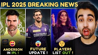 IPL 2025 Auction Players List OUT😲James Anderson Base Price🤩Mitch Starc KKR Update  DATE and VENUE [upl. by Oicangi698]