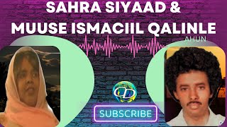 Sahra Siyaad amp Muuse Ismaaciil Qalinle Ahun l Heesta Allow Sagal Ammuuraha l WLyrics [upl. by Qiratla]