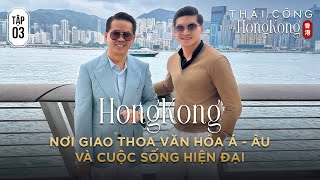 TẬP 3 HONG KONG THIÊN ĐƯỜNG CỦA SỰ MUA SẮM VÀ ẨM THỰC TRẢI NGHIỆM HỒ QUẢNG VÀ NHÀ HÀNG TEPPANYAKI [upl. by Herates]