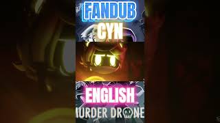 FANDUB CYN EM INGLÊS cynmurderdrones fandub murderdrones uzimurderdrones nmurderdrones [upl. by Eniamert]